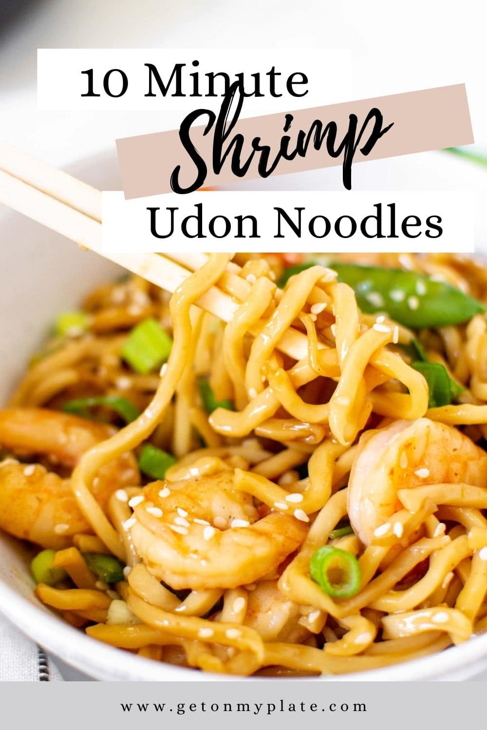 **10 Minute** Shrimp Yaki Udon | Get On My Plate | Delicious, Easy Recipes