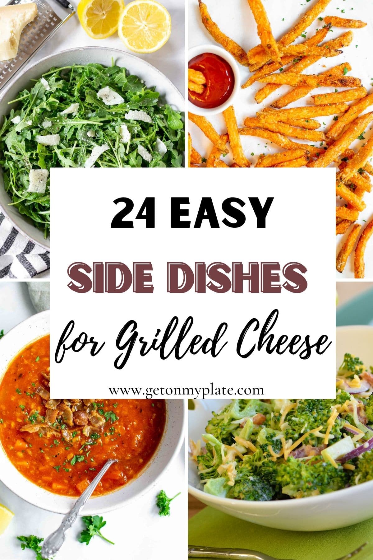 24 Easy Sides for Grilled Cheese. Collage of 4 different sides.