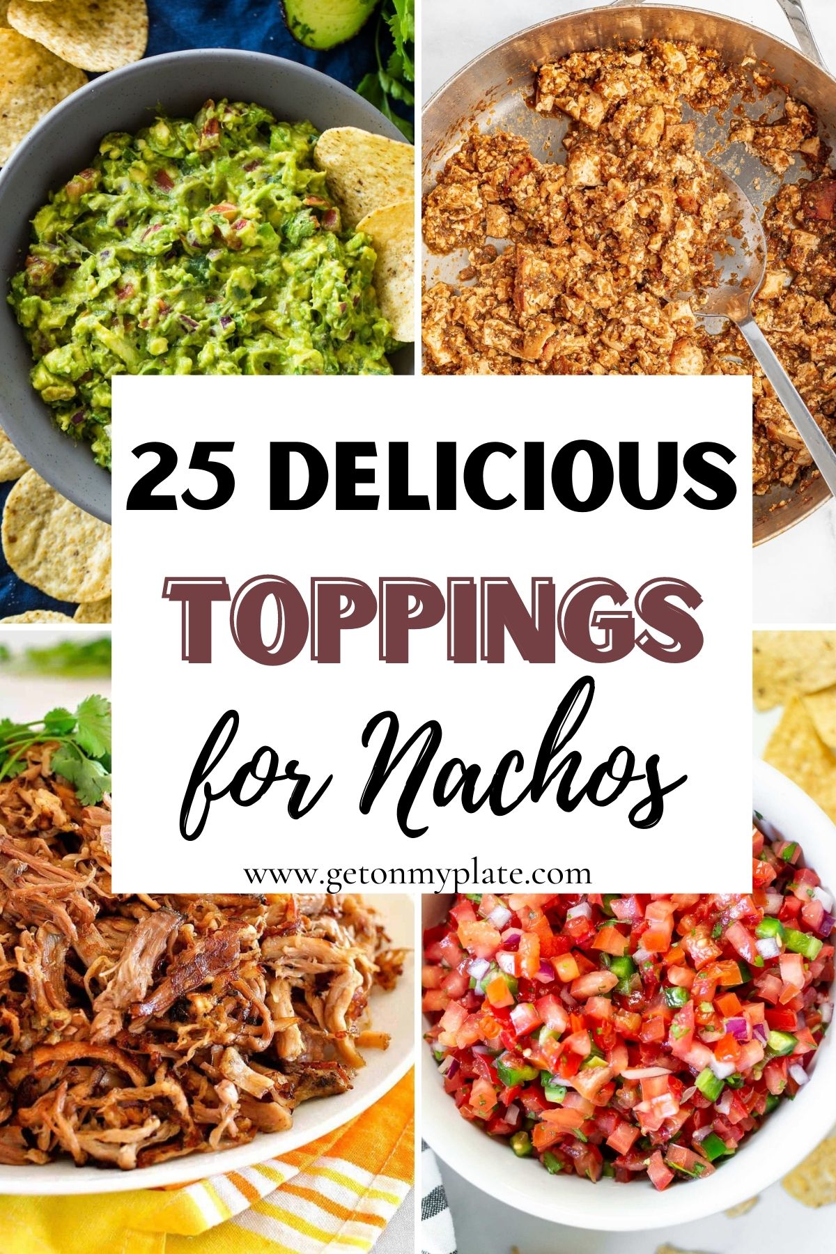 efterår Hvor fint Mitt 25 Delicious Toppings for Nachos | Get On My Plate