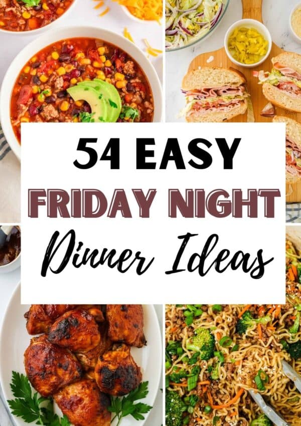 54 Easy Friday Night Dinner Ideas