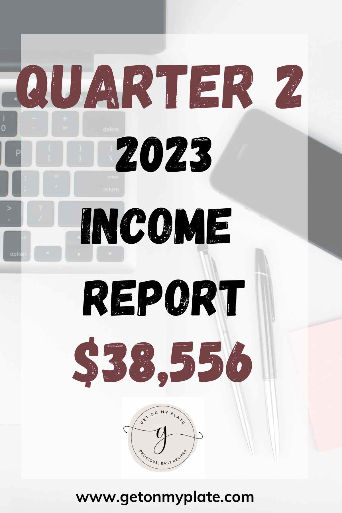 Graphic showing Q2 Income Report earnings for the blog Get On My Plate.