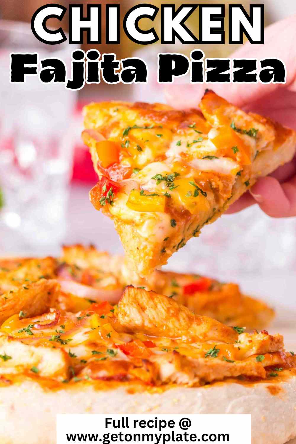 Pinterest pin for chicken fajita pizza. A slice of pizza with a cheese pull.