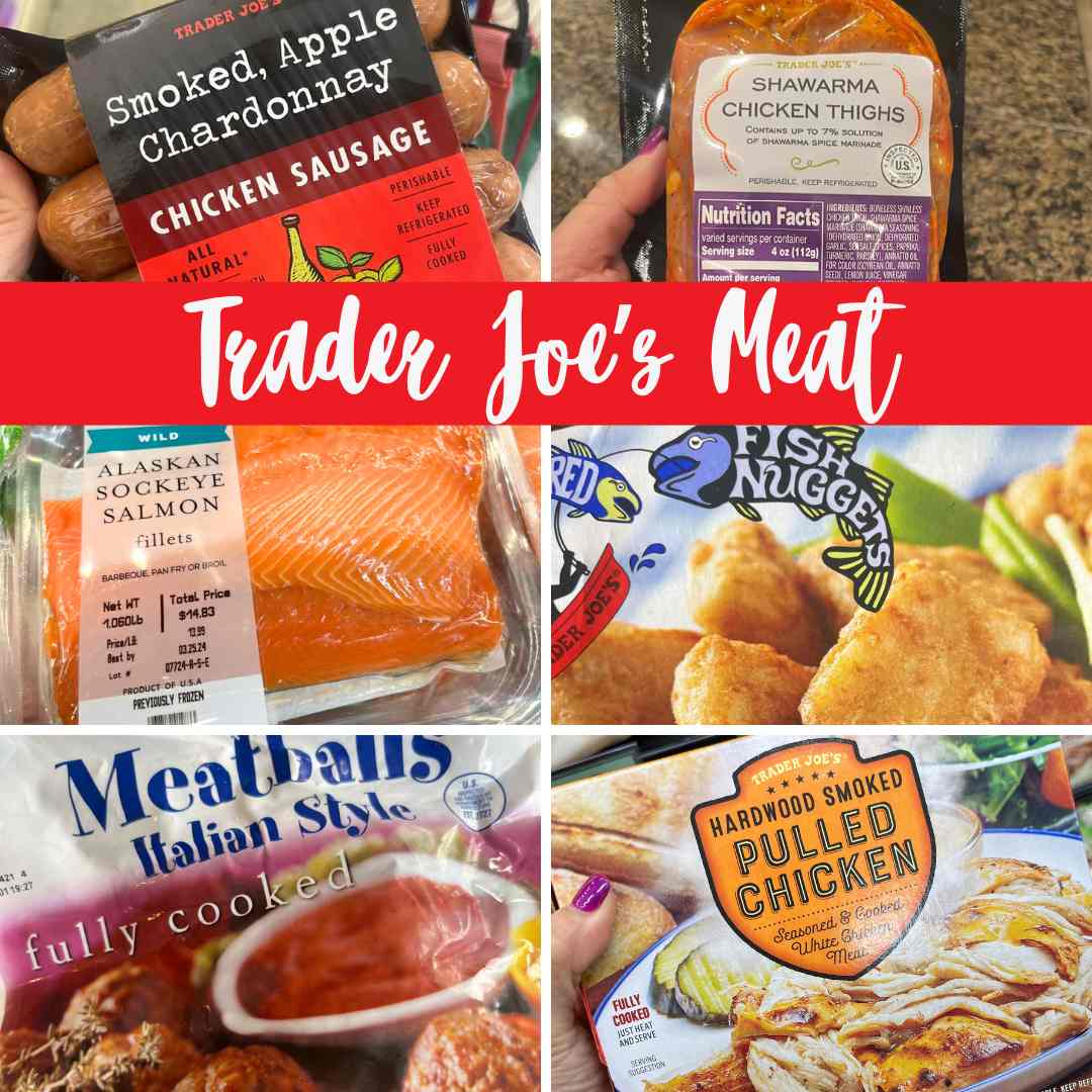 Must haves at Trader Joes - meats.