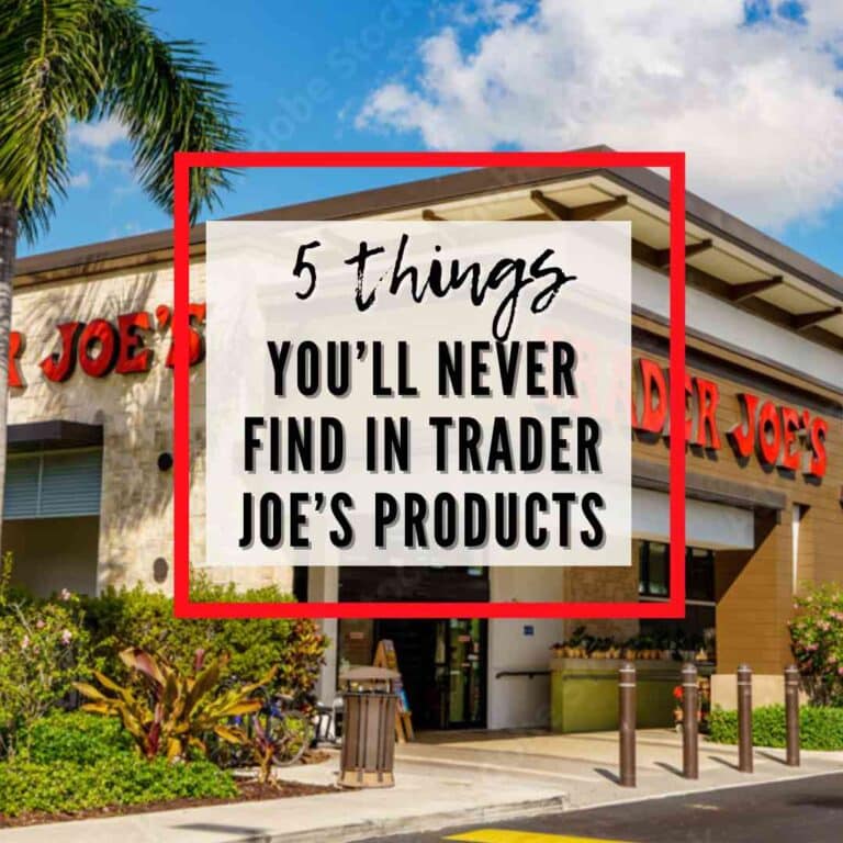 5 Things You Won’t Find in Trader Joe’s Products