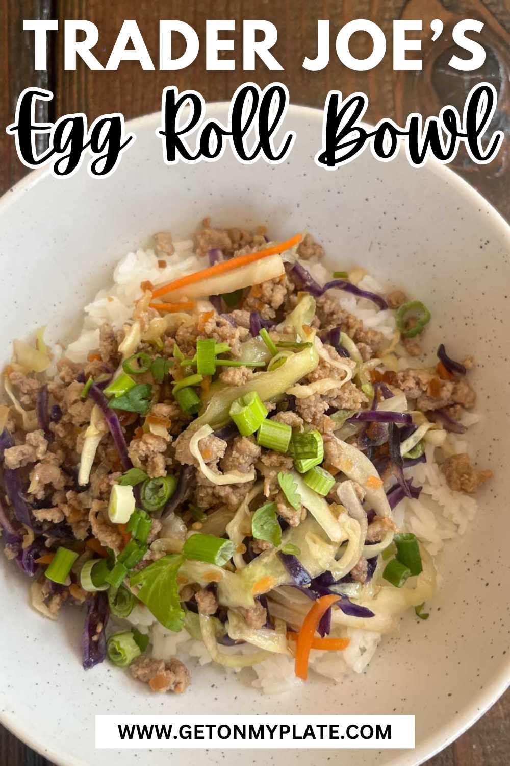 Pintrest Pin for Trader Joe Egg Roll Bowl with text.