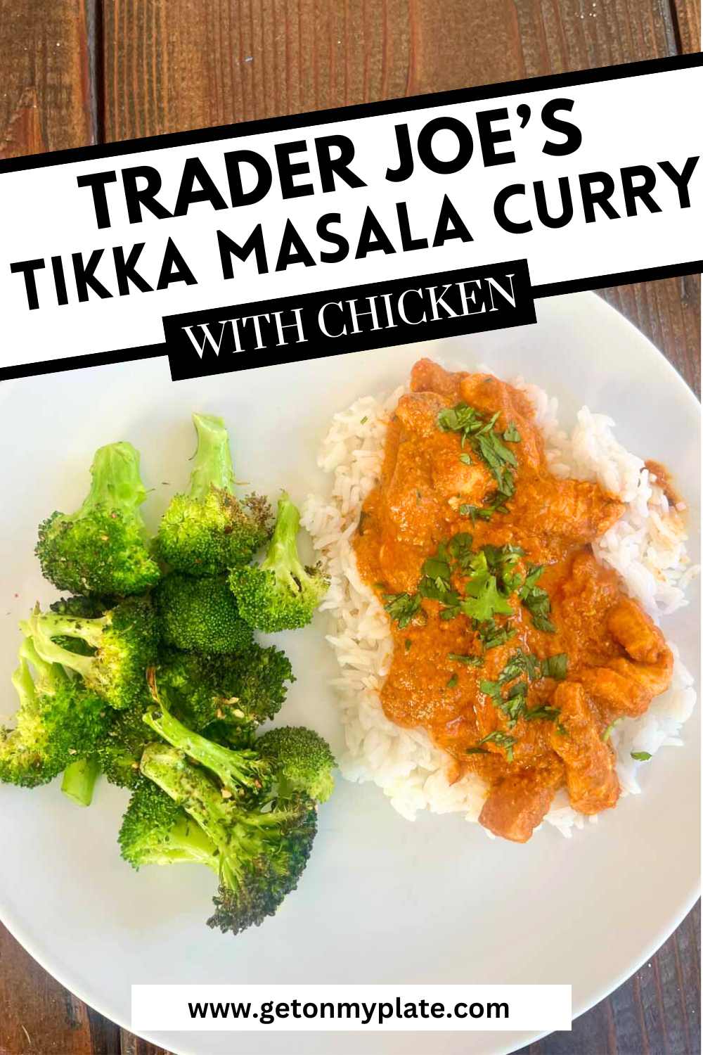 Pinterest Pin with Trader Joe's Tikka Masala Curry Sauce on top of rice with broccoli.