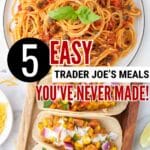 Pinterest pin for Easy Trader Joe's dinners you've never made.