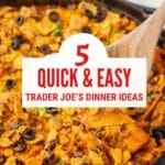 Pinterest pin for Easy Trader Joe's dinners you've never made.