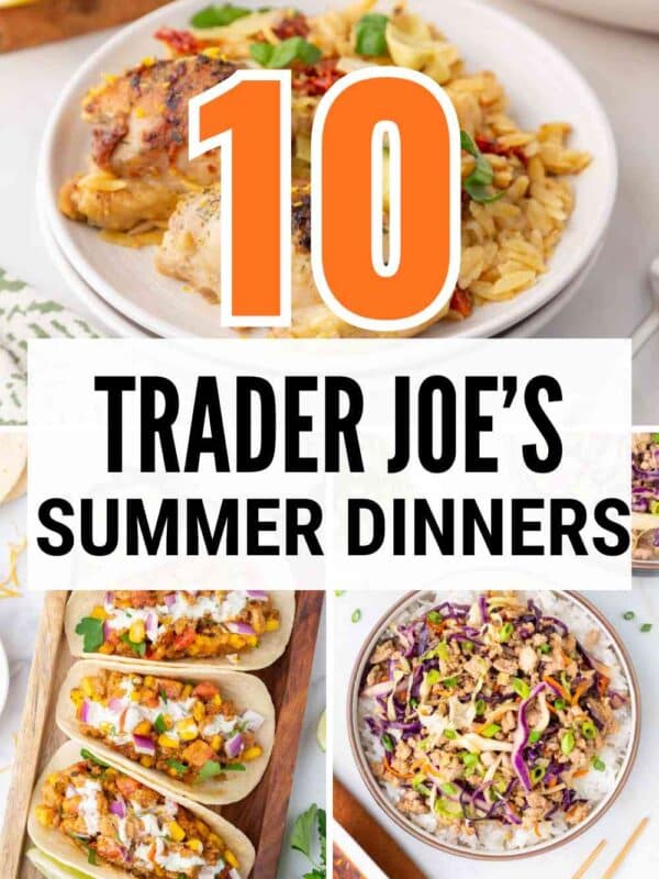 10 Trader Joe’s Summer Dinner Recipes